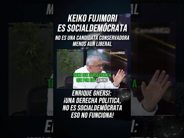 Keiko es socialdemócrata, no de derecha: más Estado, menos mercado; no habrá reformas liberales.