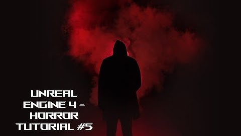 Unreal Engine 4 - Horror Tutorial #5 - Setting up Sprint/Textures