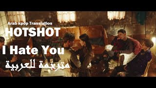 mv Hotshot  I Hate You Arabic Sub        
