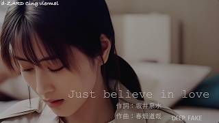 Download lagu Just believe in love DEEP FAKE ZARD