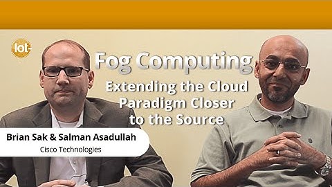 Fog Computing Extending the Cloud Paradigm Closer to the Source in IoT with Cisco