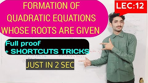 FORMATION OF QUADRATIC EQUATIONS WHOSE ROOTS ARE GIVEN IN HINDI/URDU FULL CONCEPT|QUADRATIC EQUATION
