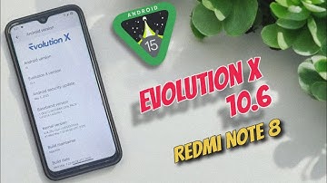 Evolution X 10.6 Android 15 on Redmi Note 8 – Fast But Flawed!