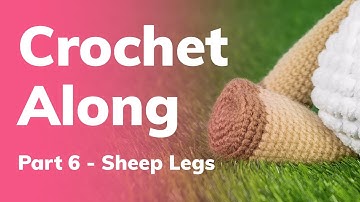 Sheep Crochet Along | Legs - Part 6 | Amigurumi Lamb Tutorial