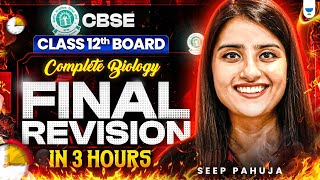 CBSE Class 12 Biology Final Revision 🔥⚡ in Just 3 Hours! | Seep Pahuja  #seeppahuja #cbseclass12 screenshot 2