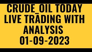 crude oil live trading today | crude oil analysis 01/09/23 | crude oil live 01-Sep-2023  crudeoil