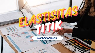 Menghitung Elastisitas Titik - Mikro Ekonomi