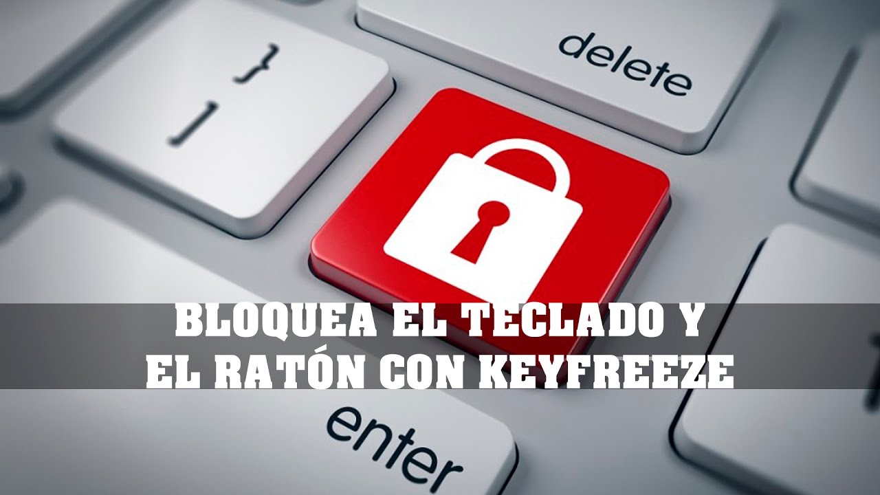 BLOQUEA EL TECLADO Y EL RATÓN CON KEYFREEZE