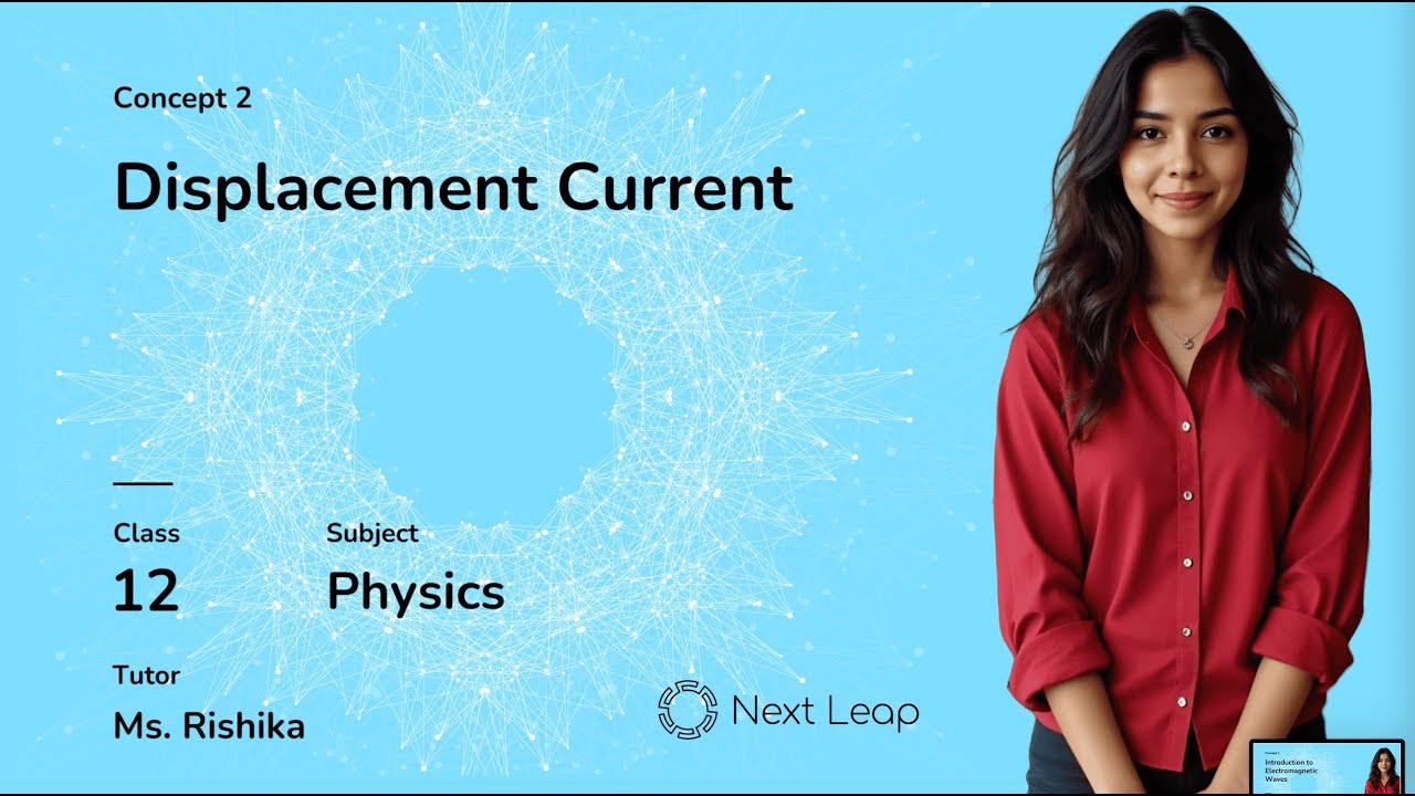 Displacement Current | Class 12 Physics | Electromagnetic Waves