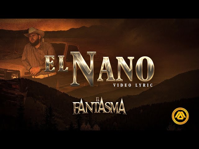 El Fantasma - El Nano (Video Lyric) class=