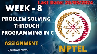 WEEK 8 Problem Solving Through Programming In C #nptel2024  #assignment #ontimeupdates