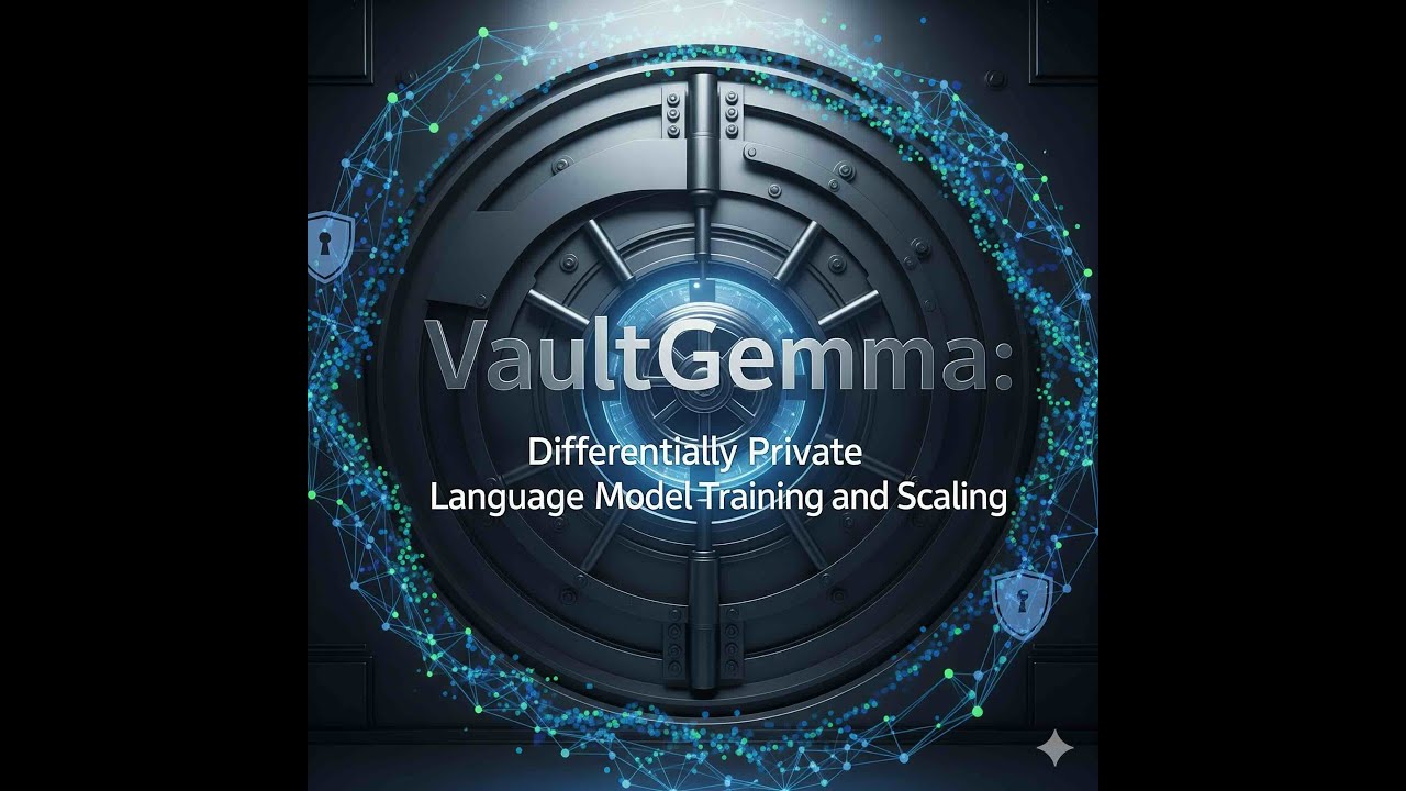 VaultGemma 1B: Differentially Private Language Model Training and Scaling, prioritizing privacy LLM