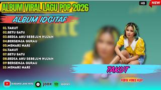 ( ALBUM LAGU POP POPULER 2026 ) Idgitaf - Takut