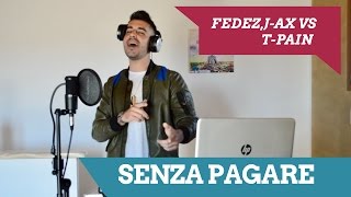 Video thumbnail of "SENZA PAGARE - FEDEZ,J-AX VS T-PAIN | Andrea Panetto cover"