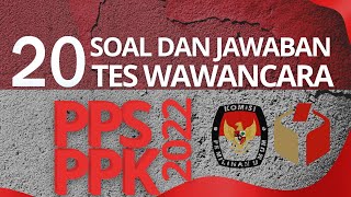 20 Questions and Answers for the 2024 Election PPK and PPS Interview Test (Part 3)