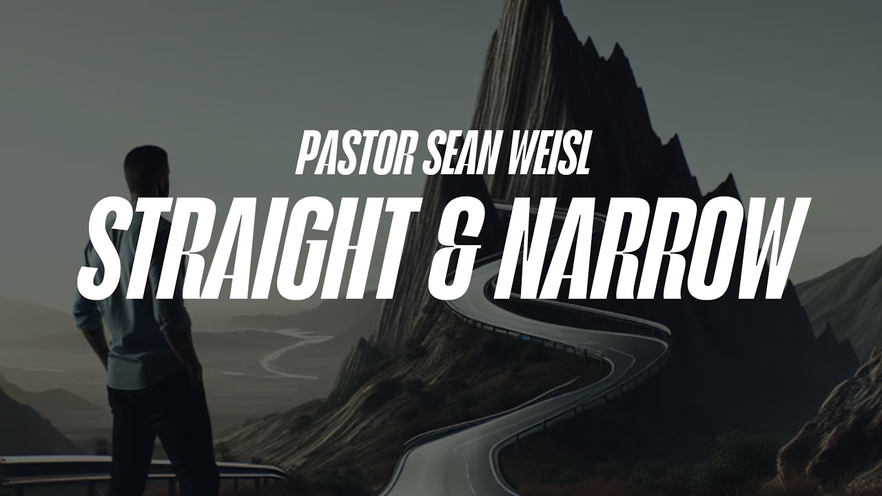 RUWA: STRAIGHT & NARROW | BIBLE STUDY | Pastor Sean Weisl