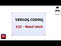 #22 nand latch || Verilog code