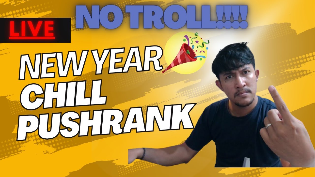 LIVE !! Awal Tahun Bisa Kali Immortal || Gas Pushrank 