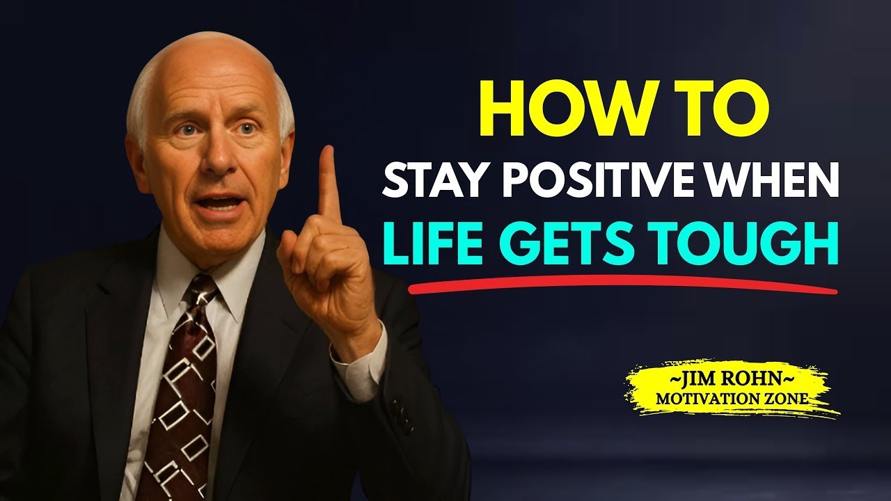 How to Stay Positive When Life Gets Tough | Jim Rohn Motivation - YouTube