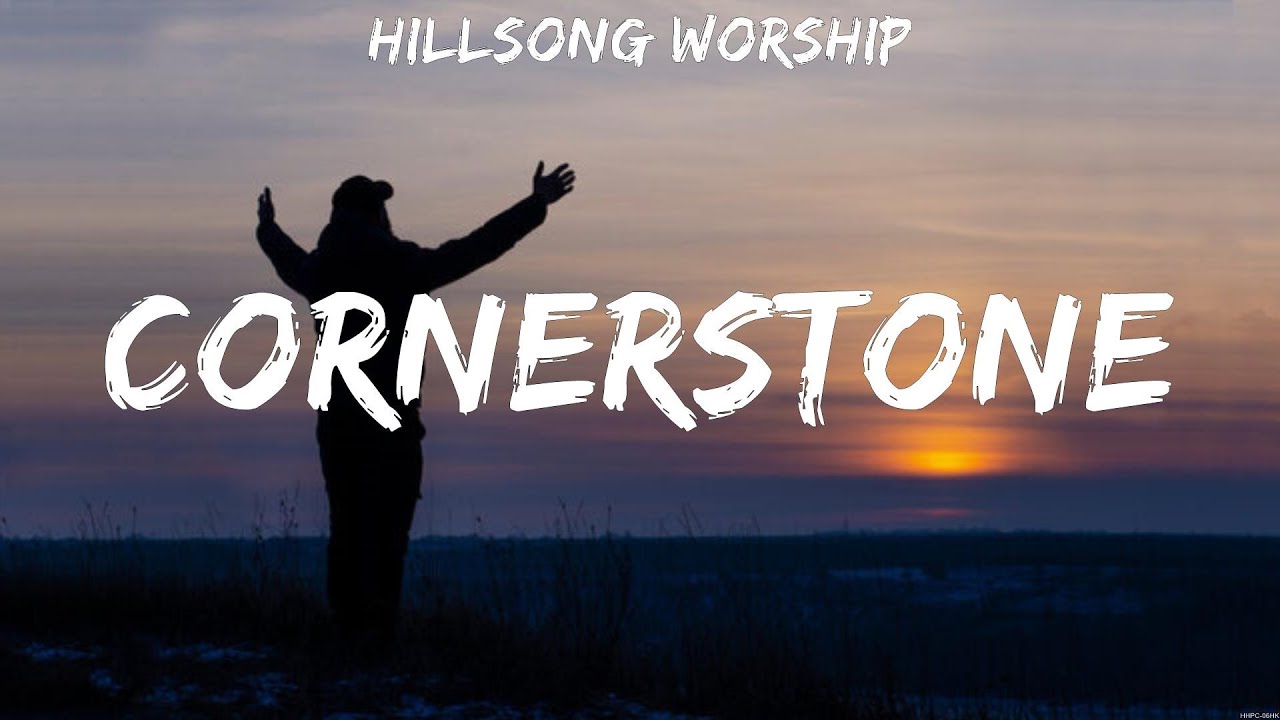 Hillsong Worship Cornerstone (Lyrics) Hillsong Worship YouTube