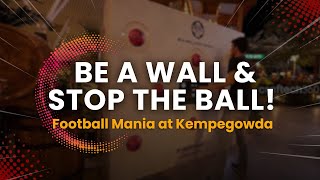 Be a Wall & Stop the Ball:Football Mania at Kempegowda Airport | Fun with Craftech360 #footballmania