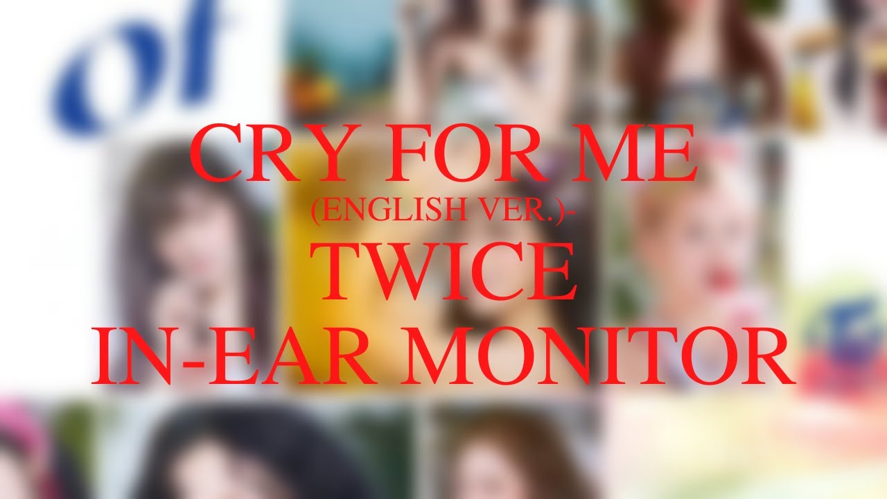 CRY FOR ME(ENG.) IN-EAR MONITOR WITH LYRICS|IEM|