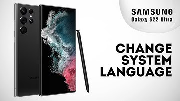 How to Change System Language on Samsung S22 Ultra