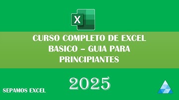 Curso de Excel Básico 2025: Domina Excel Desde Cero - Guía Completa 2025