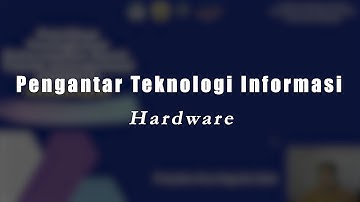 Pengantar Teknologi Informasi - Hardware