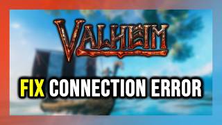 How to FIX Valheim Connection Error / Server Error!