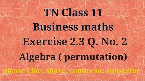 Tn 11 Business maths | exercise 2.3| q. no.2| chapter 2 |state board | Algebra | gmrrao maths |