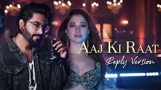 Aaj Ki Raat (Reply Version) - JalRaj | Stree 2 | Tamannah Bhatia | New Hindi Songs 2024 | Mood Music