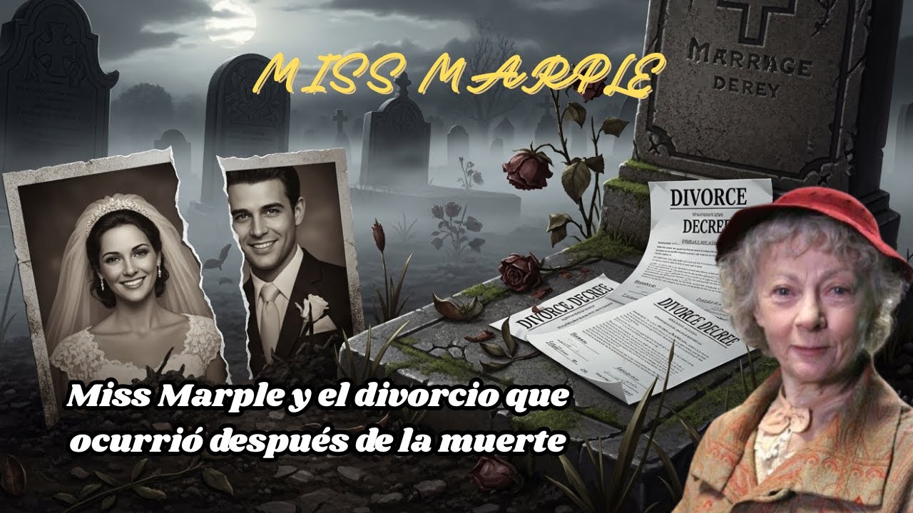 Miss Marple y el divorcio que ocurrió después de la muerte | Un misterio de la señorita Marple..