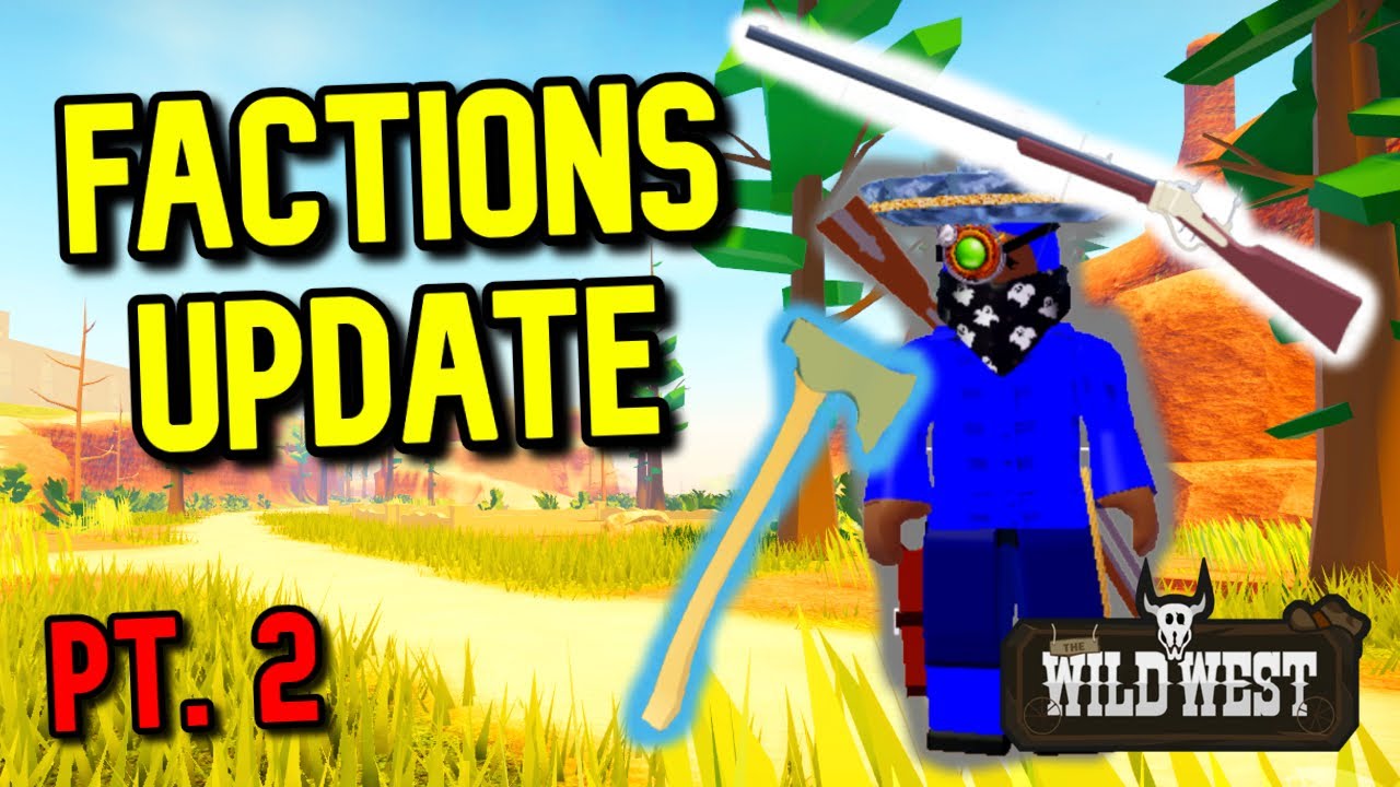 Factions Update Review Part 1 The Wild West Roblox Youtube - roblox wild west building update