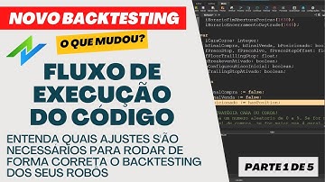 🔴Pr: NOVO BACKTESTING (Parte 1/5) – O que mudou no FLUXO DE EXECUÇÃO dos ROBÔS? [AJUSTE SEU CÓDIGO]