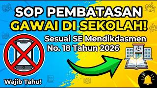 SOP pembatasan gawai di sekolah, SE Menteri Pendidikan Dasar dan Menengah Nomor 18 Tahun 2026
