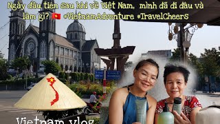 ON THE FIRST DAY BACK TO VIETNAM, WHERE DID I GO AND WHAT DID I DO?/ VIETNAM VLOG/TRAFFIC IN VIETNAM