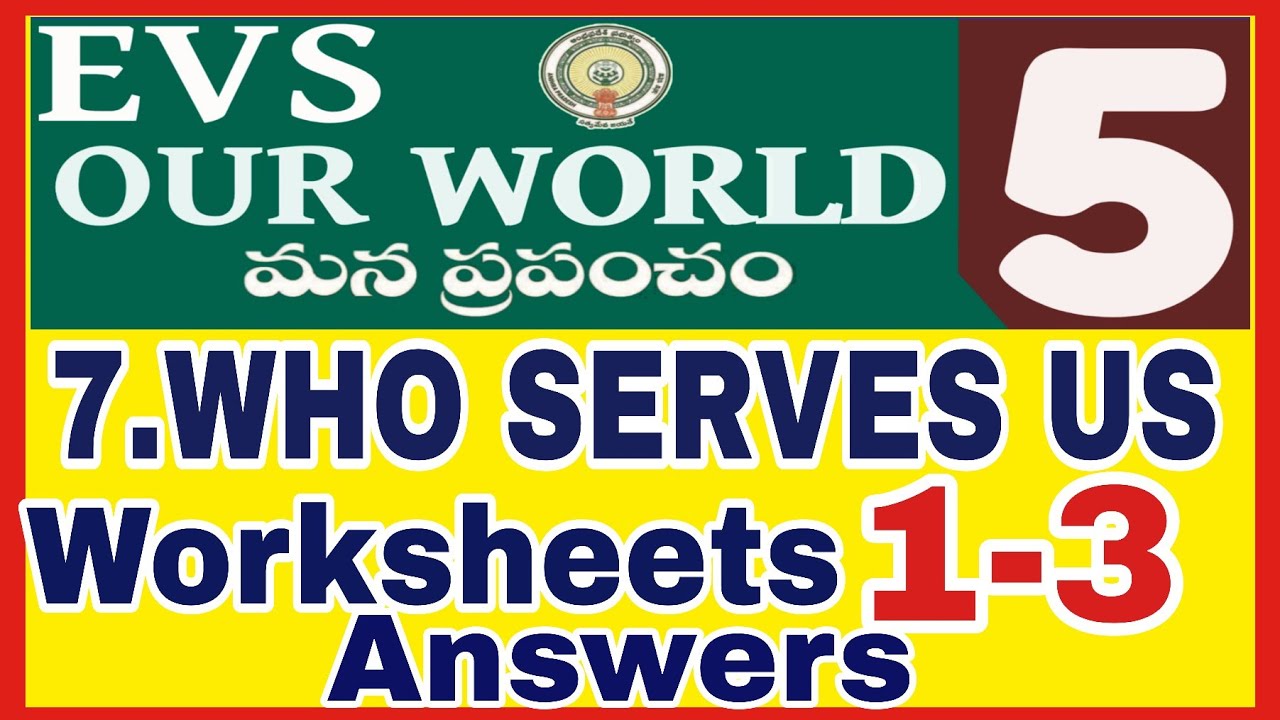 WHO SERVES US ALL WORKSHEETS WITH ANSWERS 5th class evs workbook answers AP New syllabus