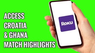 How to Access Croatia VS Panama Match Highlights for 2026 World Cup on ROKU TV