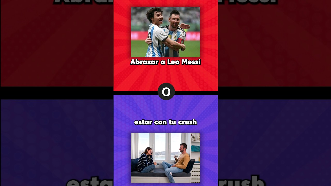 Que prefieres? 🤔 Abrazar a Leo Messi o estar con tu crush #queprefieres