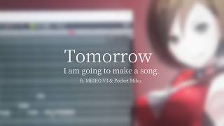 Tomorrow / Original song ft MEIKO V3 & Hatsune Miku (ポケットミク)