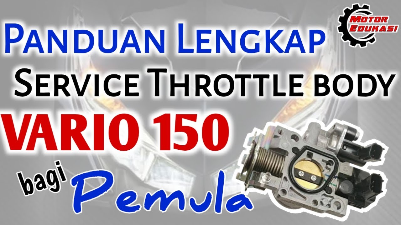 CARA SERVICE THROTTLE BODY VARIO 150 LENGKAP BAGI PEMULA YouTube