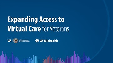 Expanding Access to Virtual Care for Veterans