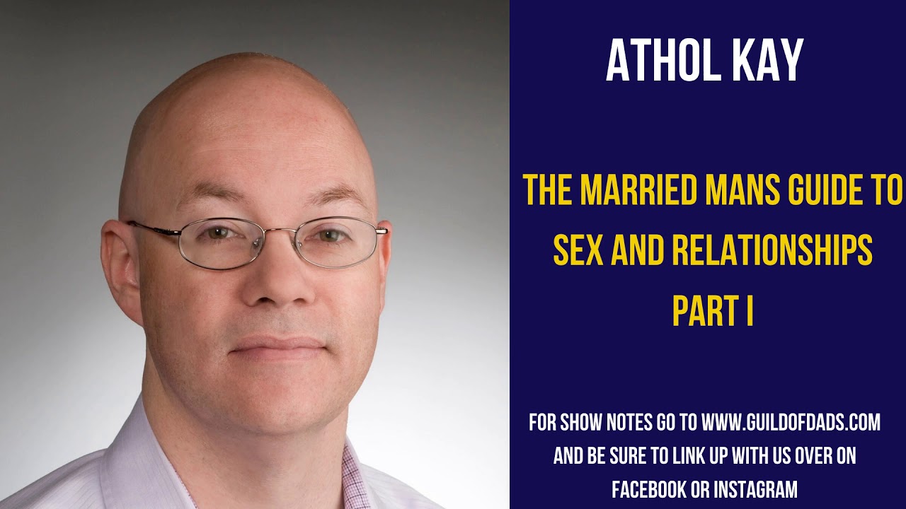 ATHOL KAY - THE MARRIED MANS GUIDE TO SEX AND RELATIONSHIPS PART I