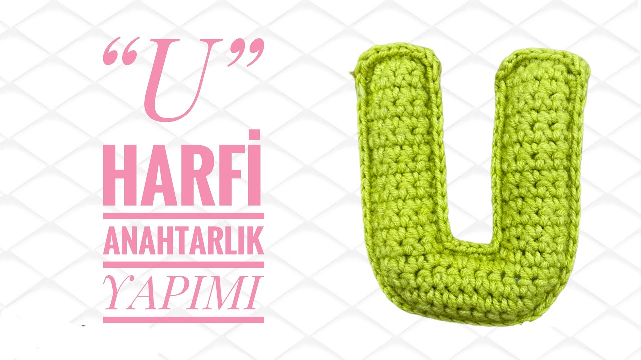 Amigurumi “U” Harfi Anahtarlık Yapımı 😊