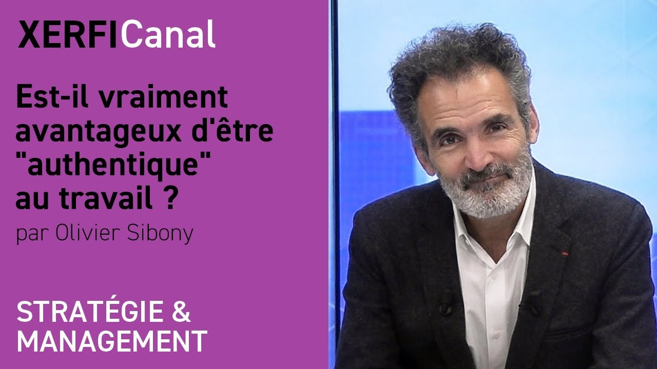 Est-il vraiment avantageux d'être  authentique  au travail ? [Olivier Sibony]