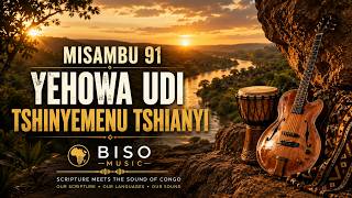 Psalm 91 in Tshiluba – Yehowa Udi Tshinyemenu Tshianyi | Tshiluba Worship and Praise Music