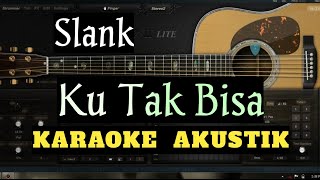 Download Lagu Slank - Ku Tak Bisa Karaoke akustik (tanpa vocal) MP3