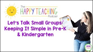 Let’s Talk Small Groups: Keeping It Simple in Pre-K & Kindergarten