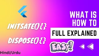 What is Init State and Dispose Methods in Flutter | Hindi/Urdu